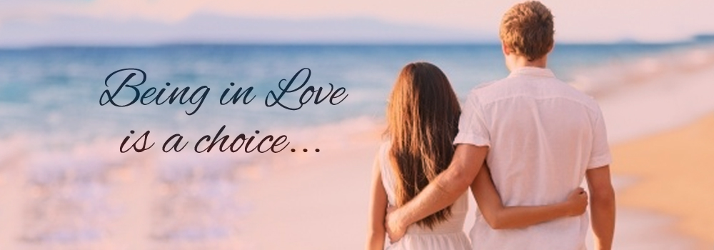 Being in Love is a Choice…