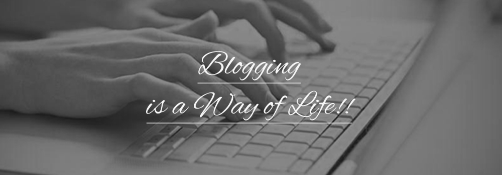 Blogging – A Way of Life